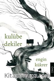 Kulübedekiler