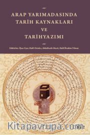 Arap Yarımadası’nda Tarih Kaynakları ve Tarihyazımı