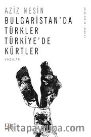 Bulgaristan'da Türkler Türkiye'de Kürtler