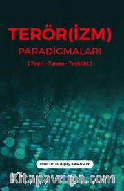 Terör(İzm) Paradigmaları (Teori-Tanım-Teşkilat)