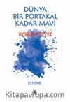 Dünya Bir Portakal Kadar Mavi