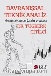 Davranışsal Teknik Analiz <br /> Finansal Piyasalar Üzerine Uygulama