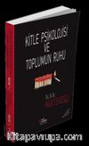 Kitle Psikolojisi ve Toplumun Ruhu