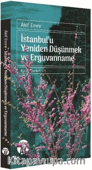 İstanbul'u Yeniden Düşünmek ve Erguvanname