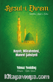 Resul-i Ekrem Hayatı, Mücahedesi, Manevi Şahsiyeti