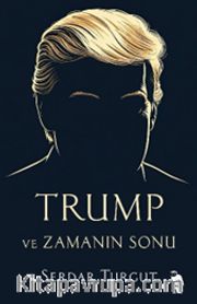Trump ve Zamanın Sonu