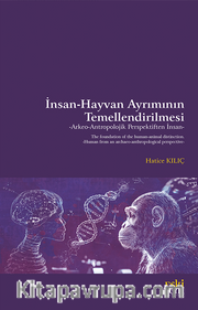 İnsan-Hayvan Ayrımının Temellendirilmesi <br /> Arkeo-Antropolojik Perspektiften İnsan