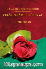 Hz. Ahmed Süreyya Emin Hayatı ve Kerametleri <br /> Velayetname-İ Süreyya