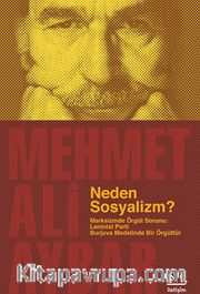 Neden Sosyalizm? <br /> Marksizmde Örgüt Sorunu: Leninist Parti Burjuva Modelinde Bir Örgüttür