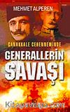 Çanakkale Cehenneminde Generallerin Savaşı