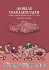 Çocuklar, Masallar ve Yaşam & Çocuk ve Gençlik Edebiyatı Üzerine (1871-2015)