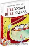Mutlu Bir Hayat İçin İtle Yatan Bitle Kalkar