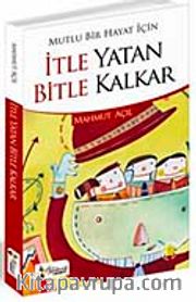 Mutlu Bir Hayat İçin İtle Yatan Bitle Kalkar