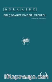 Bizi Çağanoz Diye Biri Öldürdü