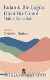 Bulanık Bir Çağda Duru Bir Gönül: Mahir Damatlar