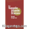 Eric Voegelin İnsanlık Draması & Din - Politika İlişkileri