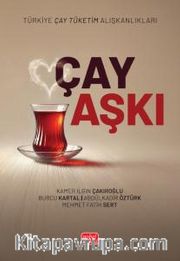 Çay Aşkı <br /> Türkiye Çay Tüketim Alışkanlıkları