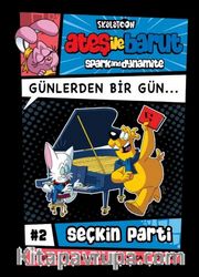 Ateş ile Barut <br /> Günlerden Bir Gün Çizgi Roman Serisi / 2 Seçkin Parti