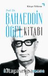 Prof. Dr. Bahaeddin Ögel Kitabı