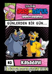 Ateş ile Barut <br /> Günlerden Bir Gün Çizgi Roman Serisi / 3 Kabadayı