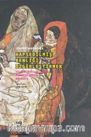 Hapsedilmiş Benliği Özgürleştirmek <br /> Yeme Bozukluklarına Psikoterapötik Bir Bakış
