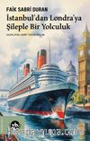 İstanbul’dan Londra’ya Şileple Bir Yolculuk