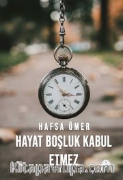 Hayat Boşluk Kabul Etmez