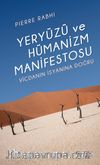Yeryüzü ve Hümanizm Manifestosu & Vicdanın İsyanına Doğru