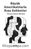 Büyük Amerikalılarla Kısa Sohbetler