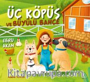 Üç Köpüş ve Büyülü Bahçe