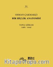 Bir Hiçlik Anatomisi - Toplu Şiirler (1982-2019)