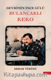 Devrimin İnce Gülü Bulancaklı Keko