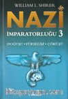 Nazi İmparatorluğu - 3 / Doğuşu -Yükselişi - Çöküşü