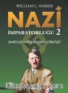 Nazi İmparatorluğu - 2 / Doğuşu - Yükselişi - Çöküşü