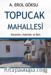 Topucak Mahallesi <br /> Karaman, Hatıralar ve Ben