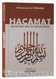 Hacamat <br /> İslam’daki Yeri ve İlmi Mucizesi