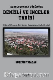 Kuruluşundan Günümüze Denizli ve İnceler Tarihi