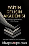 Eğitim Gelişim Akademisi & İş Dünyasında Eğitim Akademileri Pratikten Başarıya