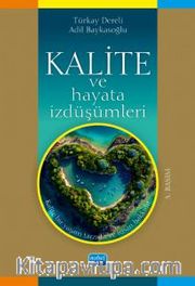 Kalite ve Hayata İzdüşümleri