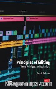 Principles Of Editing <br /> Theory, Techniques, and Applications