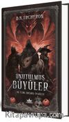 Unutulmuş Büyüler ve Terk Edilmiş Öyküler (Ciltli)