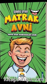 Matrak Avni <br /> Hayat Kısa Kahkahalar Uzun