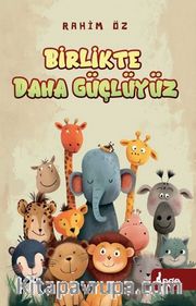 Birlikte Daha Güçlüyüz