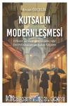 Kutsalın Modernleşmesi & Erken cumhuriyet Dönemi’nde Din Politikaları ve Batıcı Söylem (1923-1950)