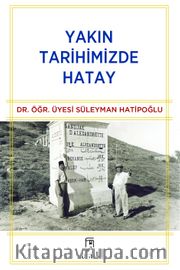 Yakın Tarihimizde Hatay