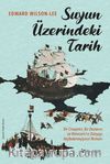 Suyun Üzerindeki Tarih & Bir Cinayetin, Bir Destanın ve Rönesans’ın Dünyayı Keşfedemeyişinin Romanı