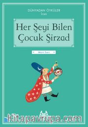 Her Şeyi Bilen Çocuk Şirzad / Dünayadan Öyküler İran