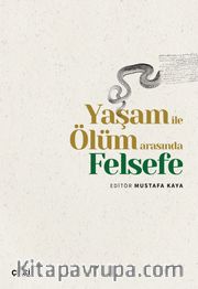 Yaşam ile Ölüm Arasında Felsefe