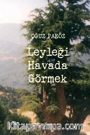 Leyleği Havada Görmek 