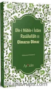 Dini Mübini İslam Resûlullah Olmazsa Olmaz